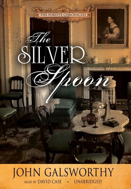 The Silver Spoon by John Galsworthy, Audio Book (CD) | Indigo Chapters