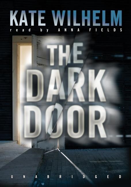 The Dark Door by Kate Wilhelm, Audio Book (CD) | Indigo Chapters