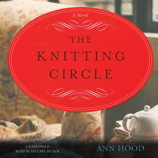 The Knitting Circle by Ann Hood, Audio Book (CD) | Indigo Chapters