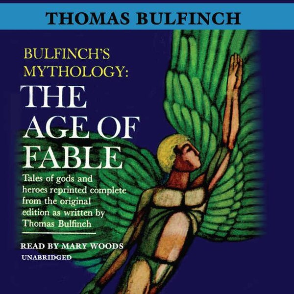 The Age of Fable by Thomas Bulfinch, Audio Book (CD) | Indigo Chapters