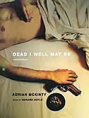 Dead I Well May Be by Adrian Mckinty, Audio Book (CD) | Indigo Chapters