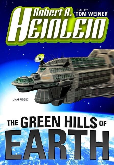 The Green Hills of Earth by Robert A. Heinlein, Audio Book (CD) | Indigo Chapters