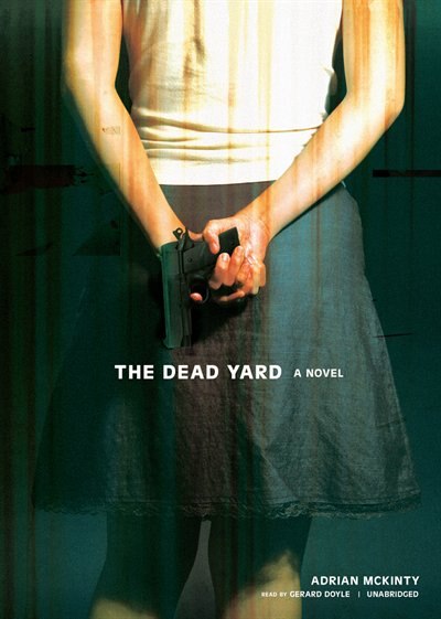 The Dead Yard by Adrian Mckinty, Audio Book (CD) | Indigo Chapters