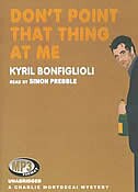 Don’t Point That Thing at Me by Kyril Bonfiglioli, Audio Book (CD) | Indigo Chapters