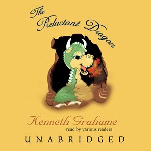 The Reluctant Dragon by Kenneth Grahame, Audio Book (CD) | Indigo Chapters