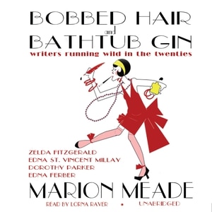 Bobbed Hair and Bathtub Gin by Marion Meade, Audio Book (CD) | Indigo Chapters