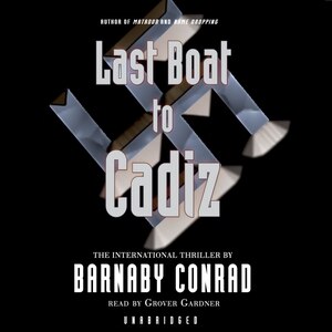 Last Boat To Cadiz by Barnaby Conrad, Audio Book (CD) | Indigo Chapters