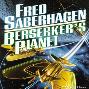 Berserker’s Planet by Fred Saberhagen, Audio Book (CD) | Indigo Chapters