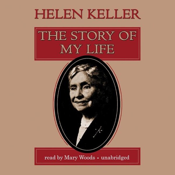 The Story of My Life by Helen Keller, Audio Book (CD) | Indigo Chapters