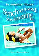 Synchronized Swimming: An American History by Dawn Pawson Bean, Paperback | Indigo Chapters