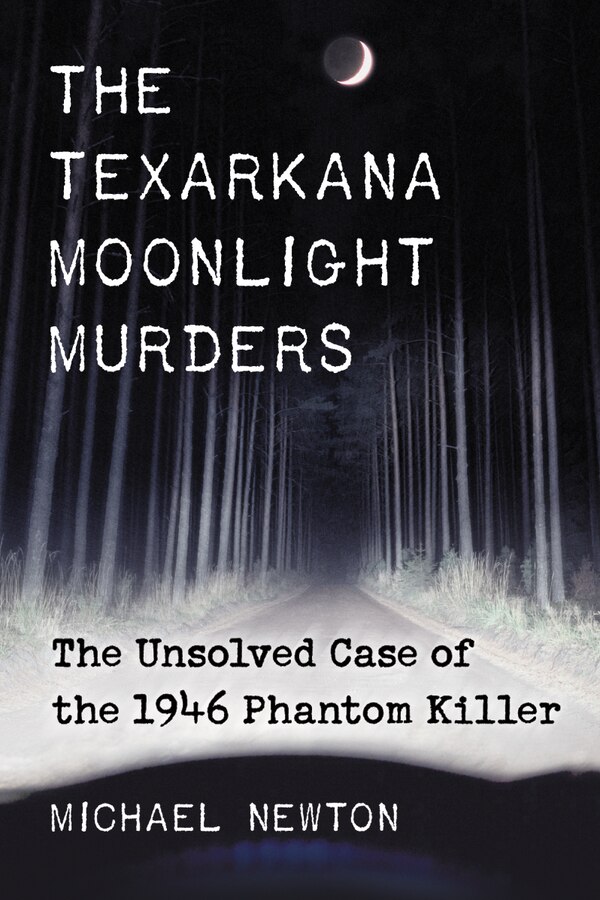 Texarkana Moonlight Murders by Michael Newton, Paperback | Indigo Chapters