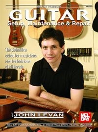 Guitar Setup Maintenance & Repair by John Levan, Paperback | Indigo Chapters