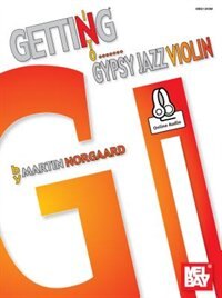Getting Into Gypsy Jazz Violin Book Book by Martin Norgaard, Book & Audio | Indigo Chapters