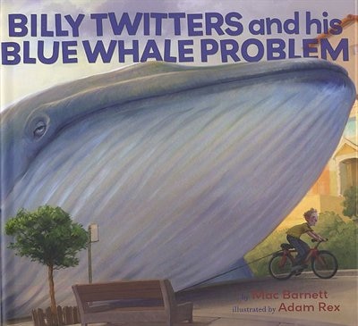 Billy Twitters and His Blue Whale Problem by Mac Barnett, Picture Books | Indigo Chapters