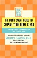 The Don't Sweat Guide to Keeping Your Home Clean by Editors Of Don't Sweat Press, Paperback | Indigo Chapters