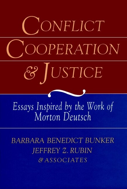 Conflict Cooperation and Justice by Barbara Benedict Bunker, Hardcover | Indigo Chapters