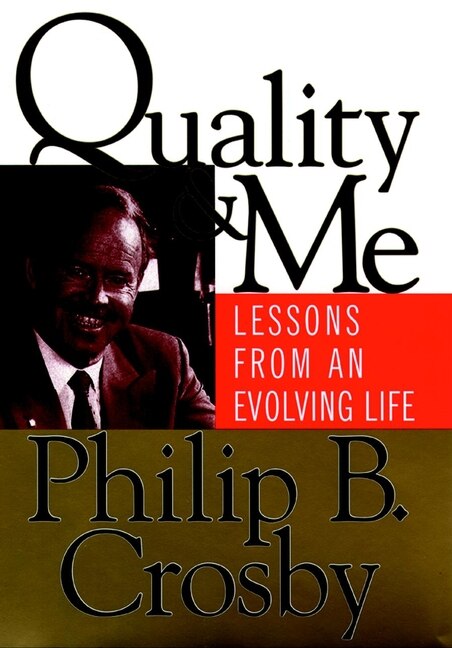 Quality and Me by Philip B. Crosby, Hardcover | Indigo Chapters