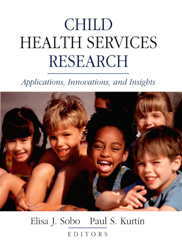 Child Health Services Research by Paul S. Kurtin, Hardcover | Indigo Chapters