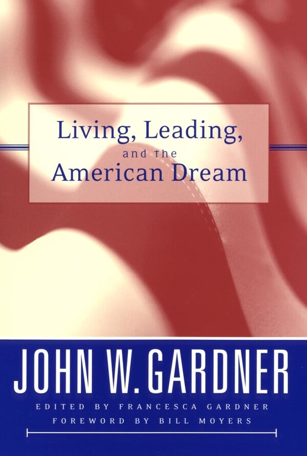 Living Leading and the American Dream by John W. Gardner, Paperback | Indigo Chapters