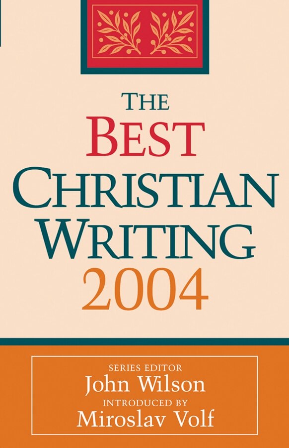 The Best Christian Writing 2004 by John Wilson, Paperback | Indigo Chapters