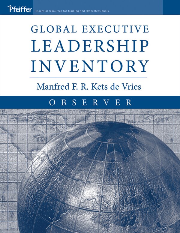 Global Executive Leadership Inventory (GELI) Observer Observer by Manfred F. R. Kets de Vries, Paperback | Indigo Chapters