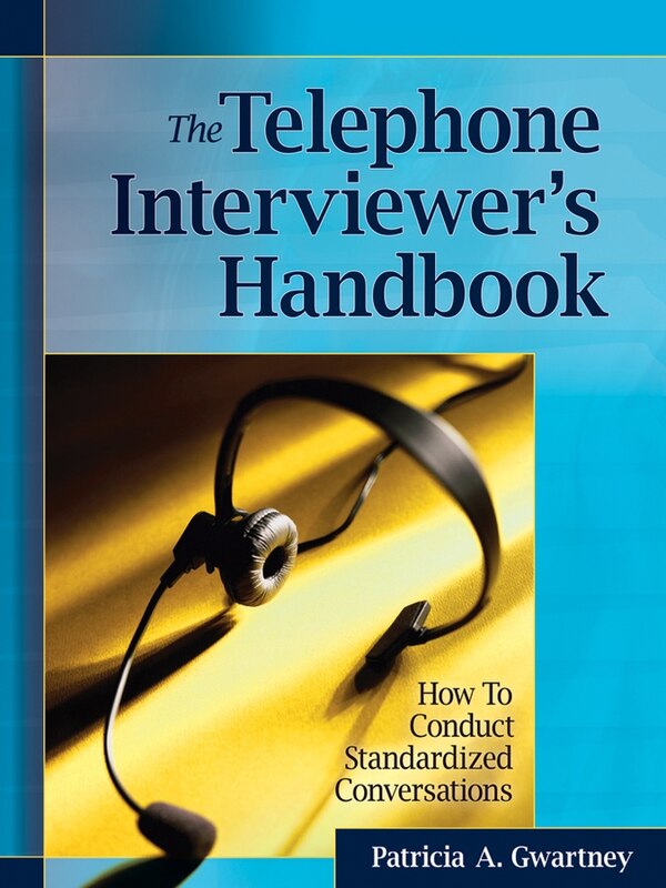 The Telephone Interviewer's Handbook by Patricia A. Gwartney, Paperback | Indigo Chapters