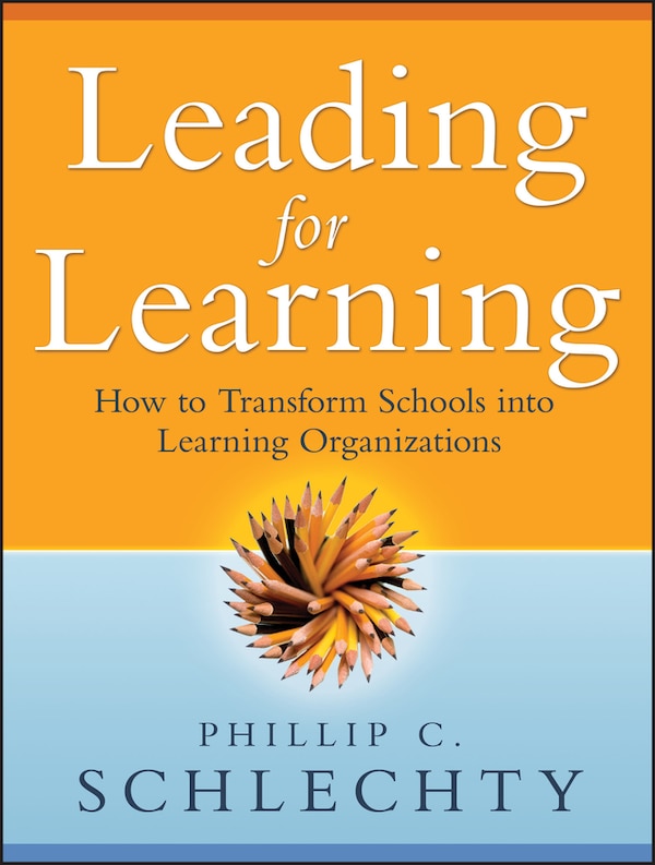 Leading for Learning by Phillip C. Schlechty, Paperback | Indigo Chapters