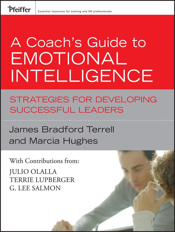 A Coach's Guide to Emotional Intelligence by James Bradford Terrell, Hardcover | Indigo Chapters