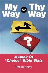 My Way or Thy Way by Pat Betteley, Paperback | Indigo Chapters