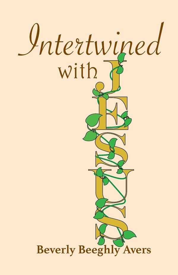 Intertwined with Jesus by Beverly Beeghly Avers, Paperback | Indigo Chapters