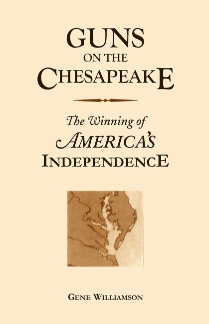 Guns On The Chesapeake by Gene Williamson, Paperback | Indigo Chapters