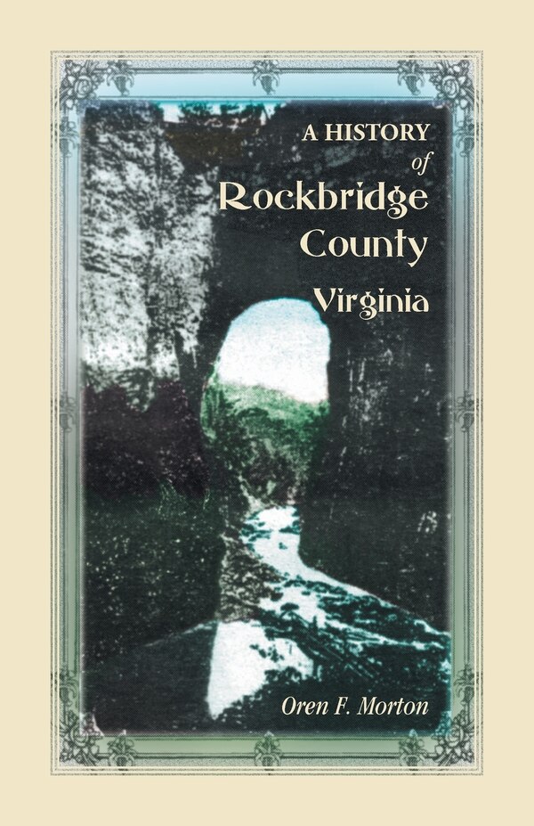 A History of Rockbridge County Virginia by Oren F Morton, Paperback | Indigo Chapters