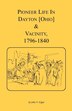 Pioneer Life in Dayton [Ohio] and Vicinity 1796-1840 by John F Edgar, Paperback | Indigo Chapters