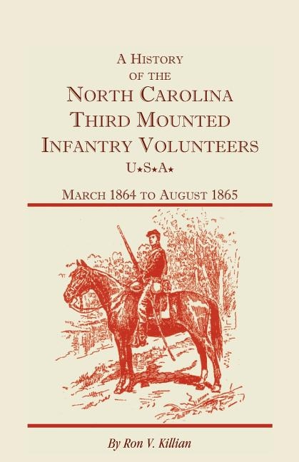 A History of the North Carolina Third Mounted Infantry Volunteers by Ron V Killian, Paperback | Indigo Chapters