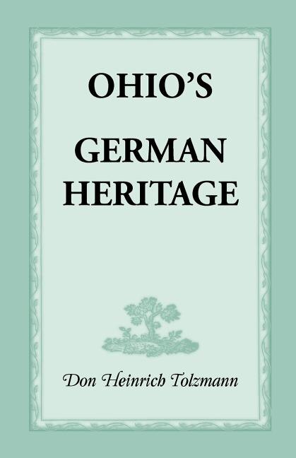 Ohio's German Heritage by Don Heinrich Tolzmann, Paperback | Indigo Chapters