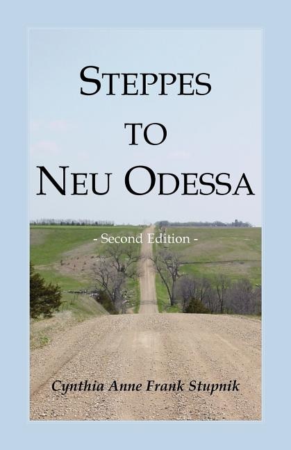 Steppes to Neu Odessa by Cynthia Anne Frank Stupnik, Paperback | Indigo Chapters