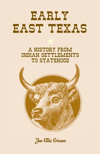 Early East Texas by Joe E Ericson, Paperback | Indigo Chapters