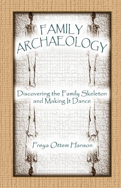 Family Archaeology by Freya Ottem Hanson, Paperback | Indigo Chapters