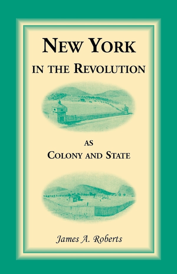 New York in the Revolution as Colony and State by James A Roberts, Paperback | Indigo Chapters