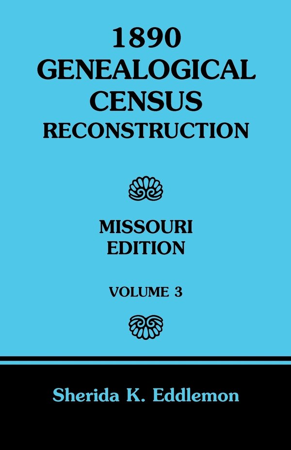 1890 Genealogical Census Reconstruction by Sherida K Eddlemon