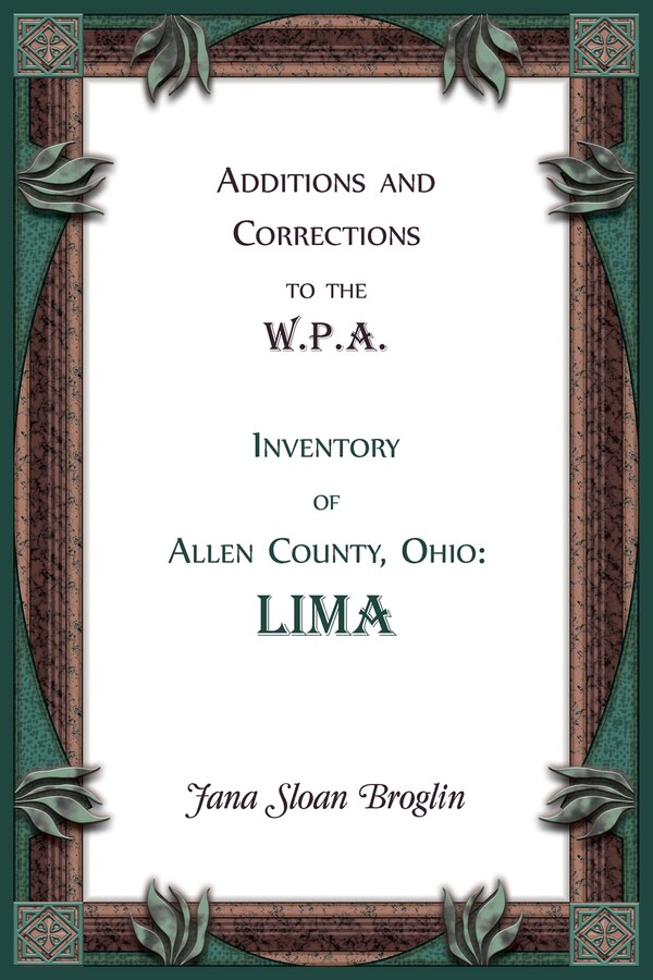 Additions and Corrections to the W.P.A. Inventory of Allen County Ohio by Jana Broglin, Paperback | Indigo Chapters