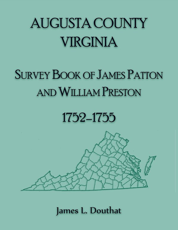 Augusta County Virginia Survey Book of James Patton and William Preston 1752-1755 by James L Douthat, Paperback | Indigo Chapters