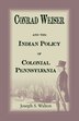 Conrad Weiser and the Indian Policy of Colonial Pennsylvania by Joseph S Walton, Paperback | Indigo Chapters