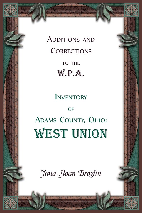 Additions and Corrections to the W.P.A. Inventory of Adams County Ohio by Jana Broglin, Paperback | Indigo Chapters