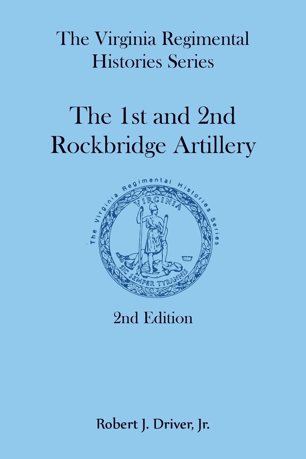 The Virginia Regimental Histories Series by Robert Driver, Paperback | Indigo Chapters