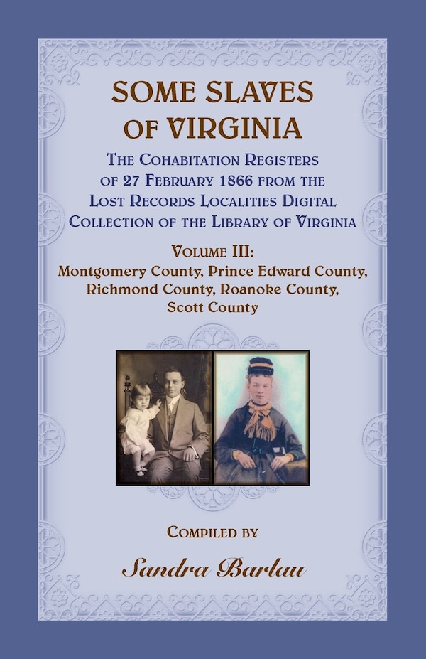 Some Slaves Of Virginia The Cohabitation Registers Of 27 February 1866 From The Lost Records Localities Digital Collection Of The Library Of