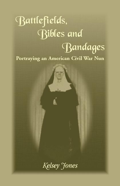 Battlefields Bibles and Bandages by Kelsey Jones, Paperback | Indigo Chapters