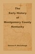 The Early History of Montgomery County Kentucky by Edward P McCullough, Paperback | Indigo Chapters