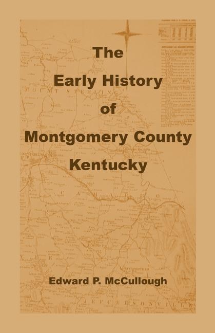 The Early History of Montgomery County Kentucky by Edward P McCullough, Paperback | Indigo Chapters
