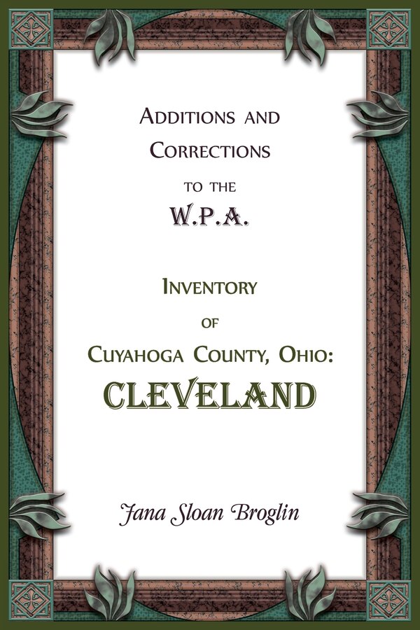 Additions and Corrections to the W.P.A. Inventory of Cuyahoga County Ohio by Jana Broglin, Paperback | Indigo Chapters